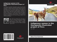 Portada del libro de Indigenous women in the therapeutic-illustrated project of Peru