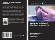 Couverture de Evolución del níquel-titanio en endodoncia