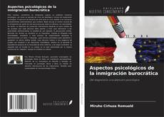 Aspectos psicológicos de la inmigración burocrática kitap kapağı