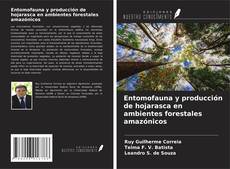 Entomofauna y producción de hojarasca en ambientes forestales amazónicos kitap kapağı