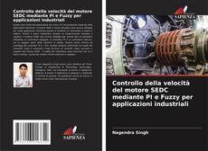 Couverture de Controllo della velocità del motore SEDC mediante PI e Fuzzy per applicazioni industriali