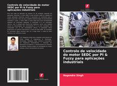 Portada del libro de Controlo de velocidade do motor SEDC por PI & Fuzzy para aplicações industriais