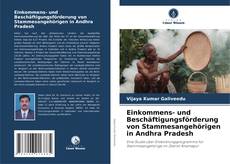 Einkommens- und Beschäftigungsförderung von Stammesangehörigen in Andhra Pradesh kitap kapağı