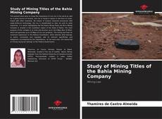 Couverture de Study of Mining Titles of the Bahia Mining Company