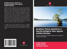Couverture de Análise físico-química e bacteriológica das águas subterrâneas