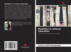 Couverture de Bioethics in science education