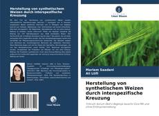 Herstellung von synthetischem Weizen durch interspezifische Kreuzung kitap kapağı