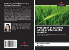 Portada del libro de Production of synthetic wheat by interspecific crossing