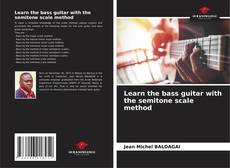 Learn the bass guitar with the semitone scale method kitap kapağı