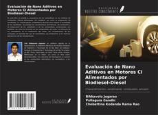 Couverture de Evaluación de Nano Aditivos en Motores CI Alimentados por Biodiesel-Diesel