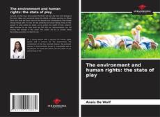 The environment and human rights: the state of play kitap kapağı