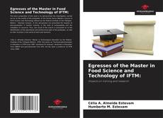 Bookcover of Egresses of the Master in Food Science and Technology of IFTM: