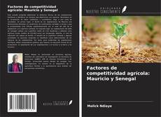 Copertina di Factores de competitividad agrícola: Mauricio y Senegal
