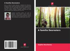 Couverture de A família Desrosiers