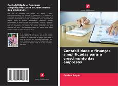 Bookcover of Contabilidade e finanças simplificadas para o crescimento das empresas