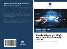 Überbrückung der Kluft zwischen Bioinformatik und KI kitap kapağı