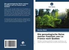 Die genealogische Reise meiner Familien von La France nach Québec kitap kapağı