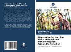 Biomonitoring von Blei und Kadmium und Bewertung von Gesundheitsrisiken的封面