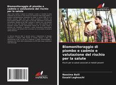 Borítókép a  Biomonitoraggio di piombo e cadmio e valutazione del rischio per la salute - hoz