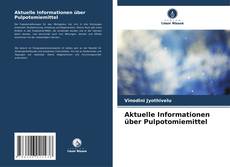 Copertina di Aktuelle Informationen über Pulpotomiemittel