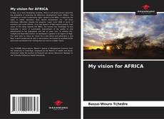 Capa do livro de My vision for AFRICA 