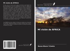 Couverture de Mi visión de ÁFRICA