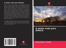Capa do livro de A minha visão para ÁFRICA 