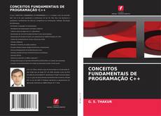 Capa do livro de CONCEITOS FUNDAMENTAIS DE PROGRAMAÇÃO C++ 