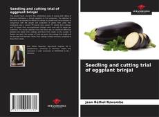 Capa do livro de Seedling and cutting trial of eggplant brinjal 