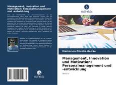 Management, Innovation und Motivation: Personalmanagement und -entwicklung的封面