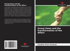 Capa do livro de Group times and the transformation of the Affect 