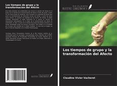 Copertina di Los tiempos de grupo y la transformación del Afecto