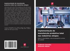 Couverture de Implementação da manutenção produtiva total nas indústrias etíopes