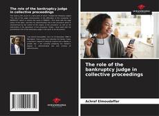 Capa do livro de The role of the bankruptcy judge in collective proceedings 