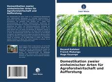 Borítókép a  Domestikation zweier einheimischer Arten für Agroforstwirtschaft und Aufforstung - hoz