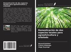 Domesticación de dos especies locales para agrosilvicultura y arbolado kitap kapağı
