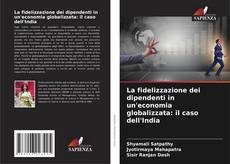 Borítókép a  La fidelizzazione dei dipendenti in un'economia globalizzata: il caso dell'India - hoz