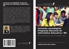 Inclusión sociodigital: Programa Nacional de Informática Educativa / BR kitap kapağı