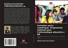 Bookcover of Inclusion socio-numérique Programme national pour l'informatique éducative / BR