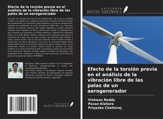 Capa do livro de Efecto de la torsión previa en el análisis de la vibración libre de las palas de un aerogenerador 