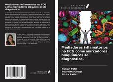 Bookcover of Mediadores inflamatorios no FCG como marcadores bioquímicos de diagnóstico.