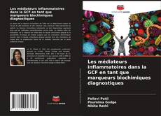 Bookcover of Les médiateurs inflammatoires dans la GCF en tant que marqueurs biochimiques diagnostiques