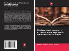 Buchcover von Neologismos da matriz externa: uma expressão de interculturalidade