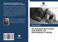 Borítókép a  Die Kampala-Konvention zum Schutz von Vertriebenen in Afrika - hoz