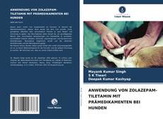 ANWENDUNG VON ZOLAZEPAM-TILETAMIN MIT PRÄMEDIKAMENTEN BEI HUNDEN kitap kapağı