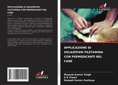 Copertina di APPLICAZIONE DI ZOLAZEPAM-TILETAMINA CON PREMEDICANTI NEL CANE