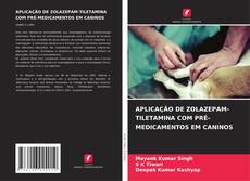 Capa do livro de APLICAÇÃO DE ZOLAZEPAM-TILETAMINA COM PRÉ-MEDICAMENTOS EM CANINOS 