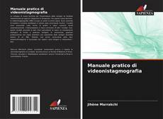 Couverture de Manuale pratico di videonistagmografia