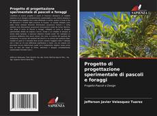 Portada del libro de Progetto di progettazione sperimentale di pascoli e foraggi