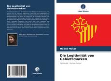 Die Legitimität von Gebietsmarken kitap kapağı